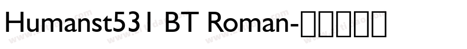 Humanst531 BT Roman字体转换